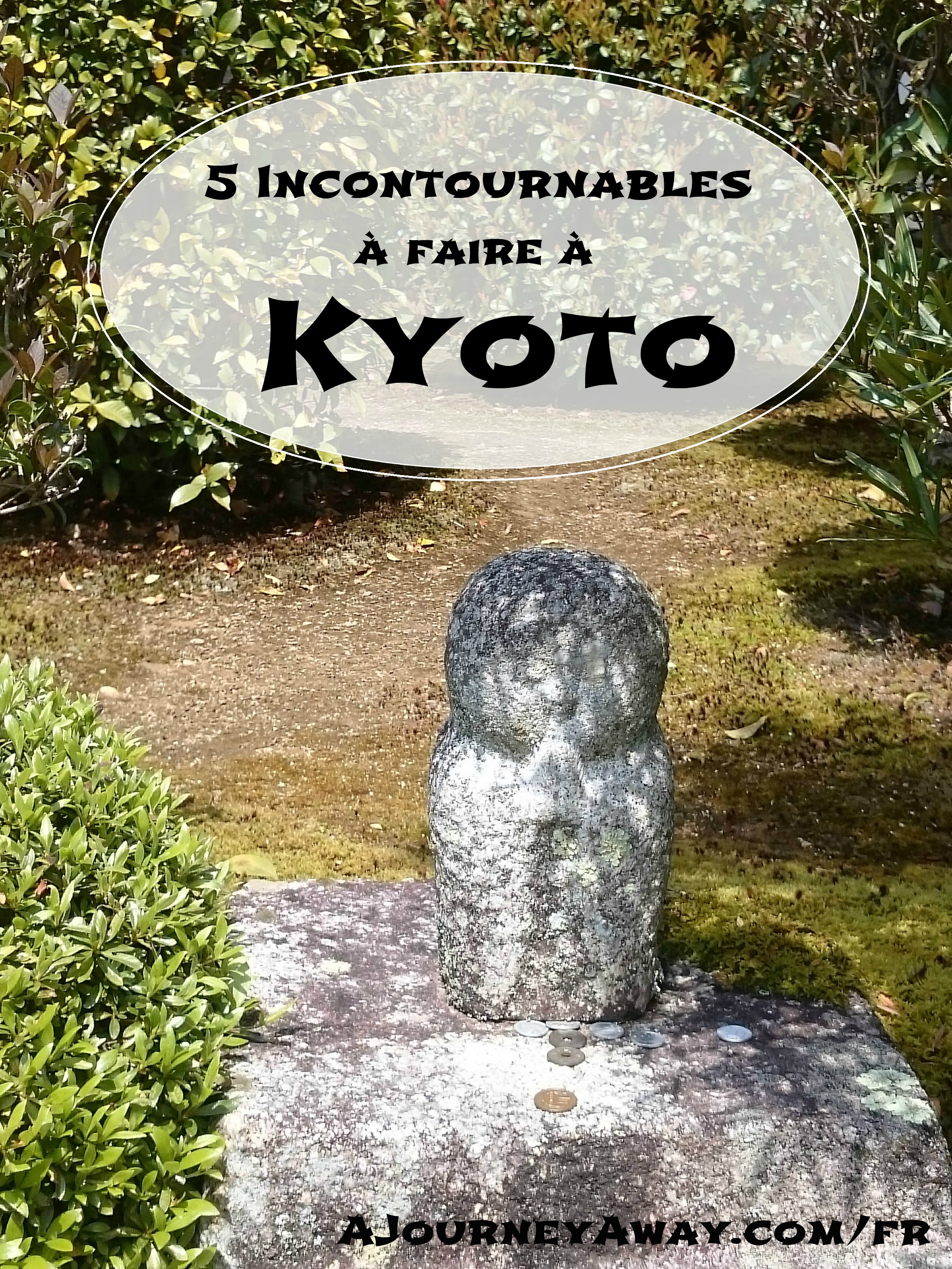 5 incontournables à Kyoto, Japon | Blog de voyage A Journey Away