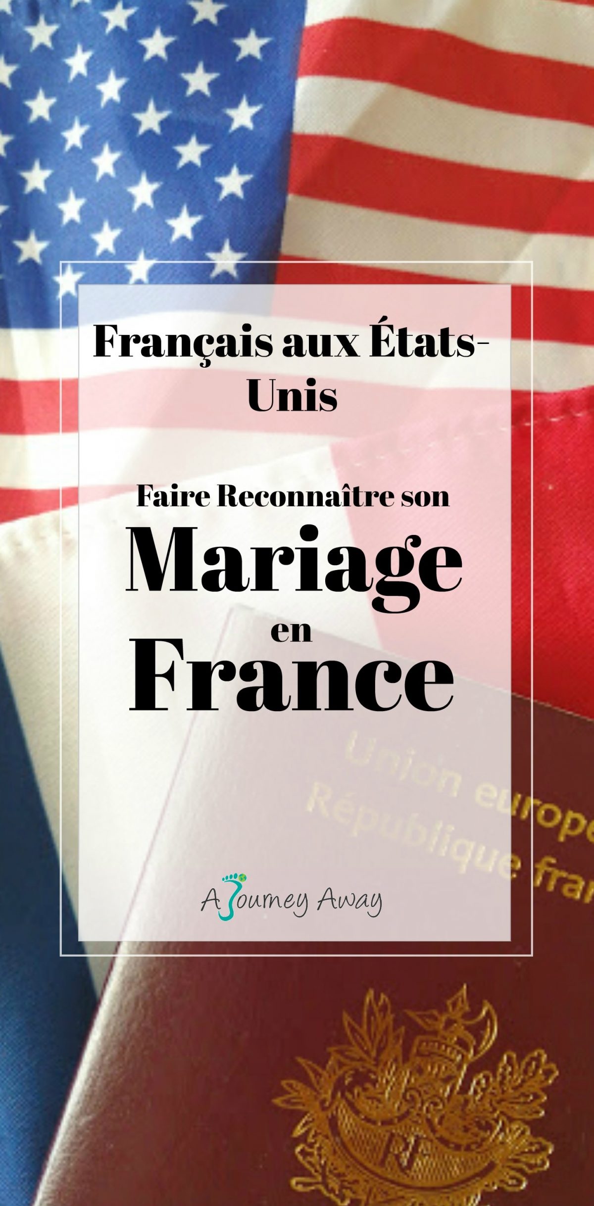 Français aux États-Unis : Faire Reconnaître son Mariage en France | Blog de voyage A Journey Away