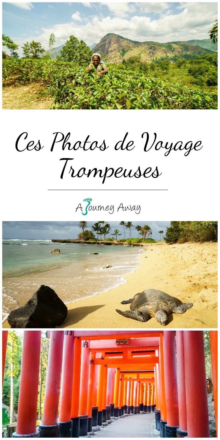 Ces photos de voyage un peu trompeuses | Blog de voyage A Journey Away